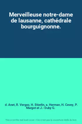 Couverture du produit · Merveilleuse notre-dame de lausanne, cathédrale bourguignonne.