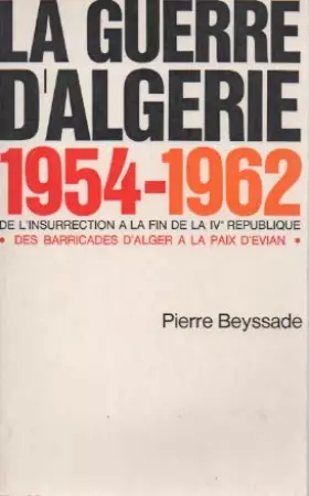 Couverture du produit · Pierre Beyssade. La Guerre d'Algérie : 1954-1962