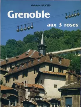 Couverture du produit · Grenoble aux trois roses