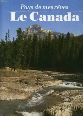 Couverture du produit · PAYS DE MES REVES. LE CANADA