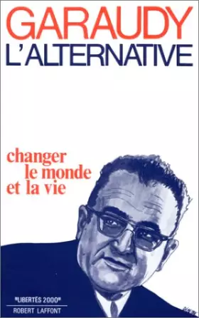 Couverture du produit · L'Alternative : Changer le monde et la vie