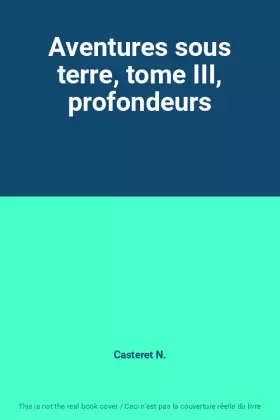 Couverture du produit · Aventures sous terre, tome III, profondeurs
