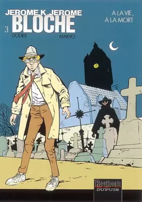 Couverture du produit · Jérôme K. Jérôme Bloche, tome 3 : A la vie à la mort