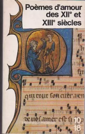 Couverture du produit · Poèmes d'amour des XIIe et XIIIe siècles : Édition bilingue
