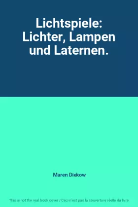 Couverture du produit · Lichtspiele: Lichter, Lampen und Laternen.
