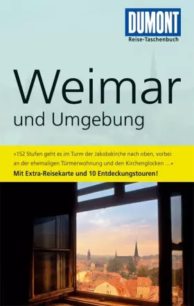 Couverture du produit · Weimar und Umgebung - DuMont Reise-Taschenbuch mit Extra-Reisekarte und 10 Entdeckungstouren