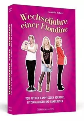 Couverture du produit · Wechseljahre einer Blondine: Vom mutigen Kampf gegen Hormone, Hitzewallungen und Hängebusen