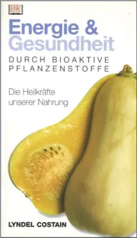 Couverture du produit · Energie und Gesundheit durch bioaktive Pflanzenstoffe: Die Heilkräfte unserer Nahrung
