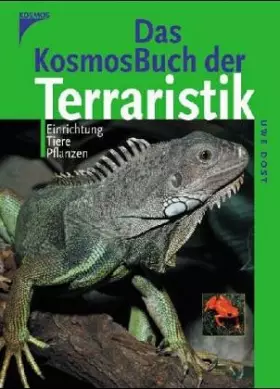 Couverture du produit · Das Kosmos-Buch der Terraristik. Einrichtung - Tiere - Pflanzen