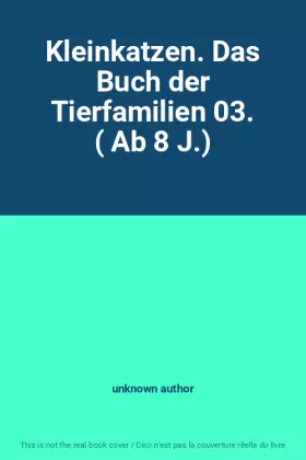 Couverture du produit · Kleinkatzen. Das Buch der Tierfamilien 03. ( Ab 8 J.)