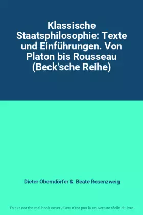 Couverture du produit · Klassische Staatsphilosophie: Texte und Einführungen. Von Platon bis Rousseau (Beck'sche Reihe)