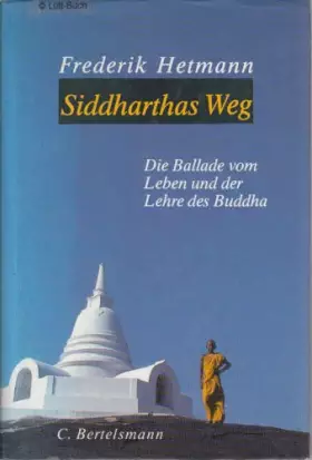 Couverture du produit · Siddharthas Weg: Die Ballade vom Leben und der Lehre des Buddha
