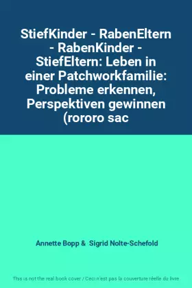 Couverture du produit · StiefKinder - RabenEltern - RabenKinder - StiefEltern: Leben in einer Patchworkfamilie: Probleme erkennen, Perspektiven gewinne