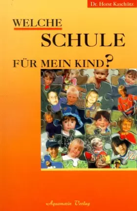 Couverture du produit · Welche Schule für mein Kind?: Montessori-Pädagogik, Waldorf-Pädagogik und pädagogische Grundsätze von Krishnamurti im Vergleich