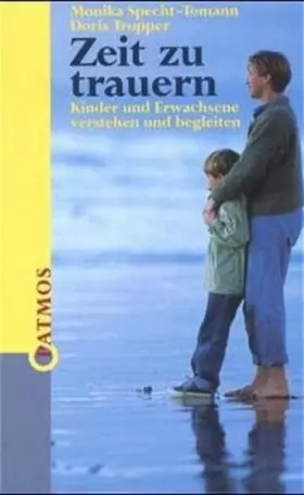 Couverture du produit · Zeit zu trauern: Kinder und Erwachsene verstehen und begleiten