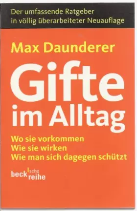 Couverture du produit · Gifte im Alltag: Wo sie vorkommen. Wie sie wirken. Wie man sich dagegen schützt. Der umfassende Ratgeber (Beck'sche Reihe)