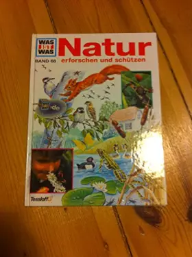 Couverture du produit · Natur erforschen und schützen (Was ist was, Band 68)