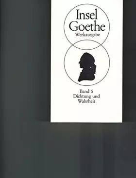 Couverture du produit · Insel Goethe Werkausgabe: Band 5 (Dichtung und Wahrheit) (5)