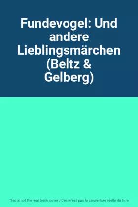 Couverture du produit · Fundevogel: Und andere Lieblingsmärchen (Beltz & Gelberg)