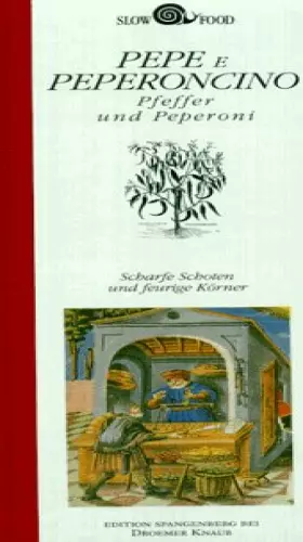 Couverture du produit · Pfeffer & Pepperoni: Scharfe Schoten und feurige Körner