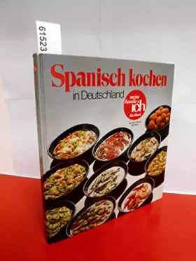 Couverture du produit · Spanisch kochen in Deutschland [Gebundene Ausgabe] by Meine Familie und ich (...