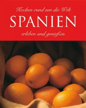 Couverture du produit · Spanien. Kochen rund um die Welt. Erleben und genieÃŸen