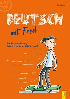 Couverture du produit · Deutsch mit Fred Rechtschreiben: Arbeitsbuch für HS, NMS und AHS