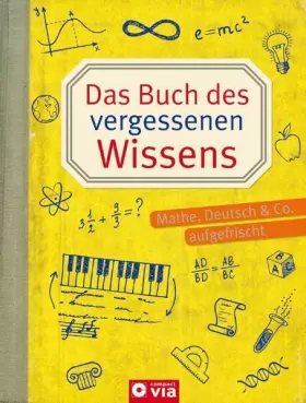 Couverture du produit · Das Buch des vergessenen Wissens: Mathe, Deutsch & Co. aufgefrischt