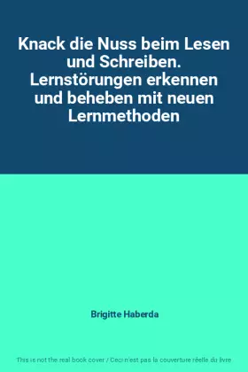 Couverture du produit · Knack die Nuss beim Lesen und Schreiben. Lernstörungen erkennen und beheben mit neuen Lernmethoden
