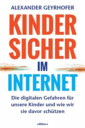 Couverture du produit · Kinder sicher im Internet: Die digitalen Gefahren für unsere Kinder und wie wir sie davor schützen