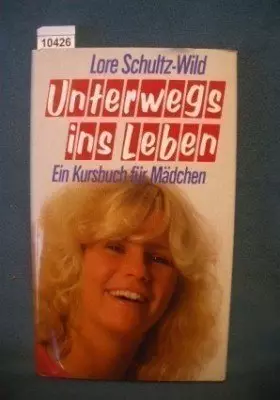 Couverture du produit · Unterwegs ins Leben : Ein Kursbuch für Mädchen.