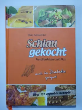 Couverture du produit · Schlau gekocht Familienküche mit Plus, auch für Diabetes geeignet  über 120 erprobte Rezepte