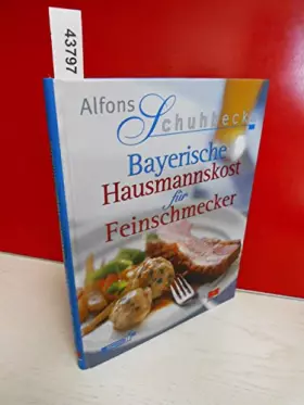 Couverture du produit · Bayerische Hausmannskost für Feinschmecker: Ausgezeichnet mit dem Gourmand World Cookbook Award 2003