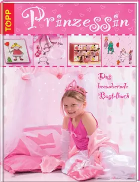 Couverture du produit · Prinzessin: Das bezaubernde Bastelbuch