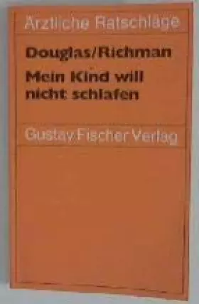 Couverture du produit · Mein Kind will nicht schlafen. Förderung und Formung des Schlafverhaltens - ein praktischer Ratgeber für Eltern von Vorschulkin