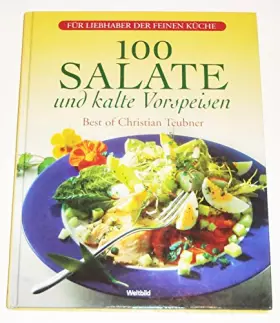 Couverture du produit · 100 Salate und kalte Vorspeisen. Best of Christian Teubner