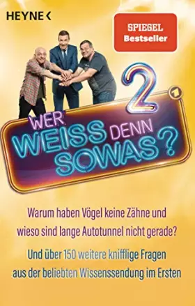 Couverture du produit · Wer weiß denn sowas? 2: Warum haben Vögel keine Zähne und wieso sind lange Autotunnel nicht gerade? Und über 150 weitere kniffl