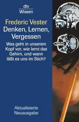 Couverture du produit · Denken, Lernen, Vergessen: Was geht in unserem Kopf vor, wie lernt das Gehirn, und wann lässt es uns im Stich?