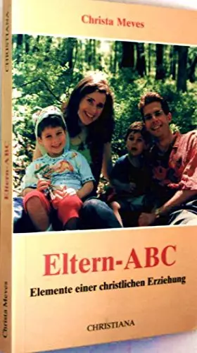 Couverture du produit · Eltern-ABC : Elemente einer christlichen Erziehung.