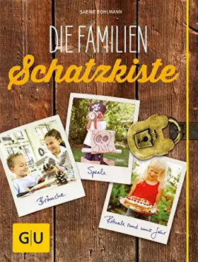 Couverture du produit · Die Familienschatzkiste: Bräuche, Rituale, Spiele & Rezepte rund ums Jahr