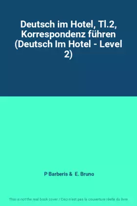 Couverture du produit · Deutsch im Hotel, Tl.2, Korrespondenz führen (Deutsch Im Hotel - Level 2)