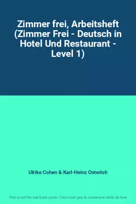 Couverture du produit · Zimmer frei, Arbeitsheft (Zimmer Frei - Deutsch in Hotel Und Restaurant - Level 1)