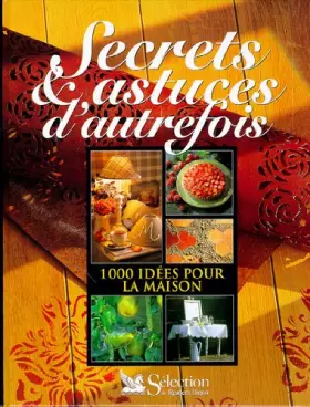 Couverture du produit · Secrets et astuces d'autrefois : 1000 idées pour le maison