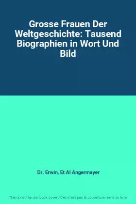 Couverture du produit · Grosse Frauen Der Weltgeschichte: Tausend Biographien in Wort Und Bild