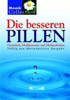 Couverture du produit · Die besseren Pillen: Natürliche Medikamente und Heilmethoden