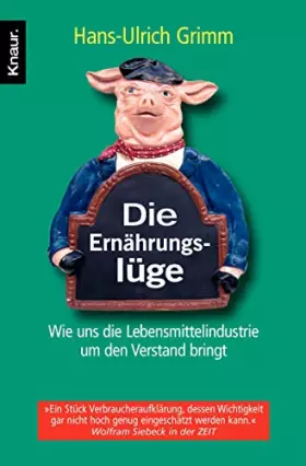 Couverture du produit · Die Ernährungslüge: Wie uns die Lebensmittelindustrie um den Verstand bringt