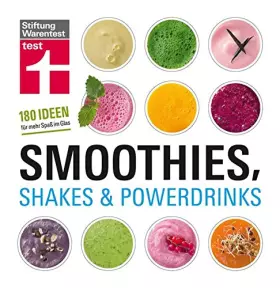 Couverture du produit · Smoothies, Shakes & Powerdrinks: 180 Ideen für mehr Spaß im Glas