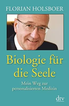 Couverture du produit · Biologie für die Seele: Mein Weg zur personalisierten Medizin