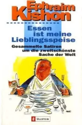 Couverture du produit · Essen ist meine Lieblingsspeise: Gesammelte Satiren um die zweitschönste Sache der Welt