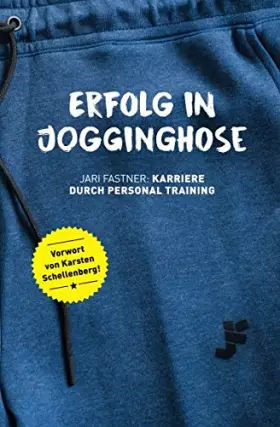 Couverture du produit · Erfolg in Jogginghose: Karriere durch Personaltraining (German Edition)